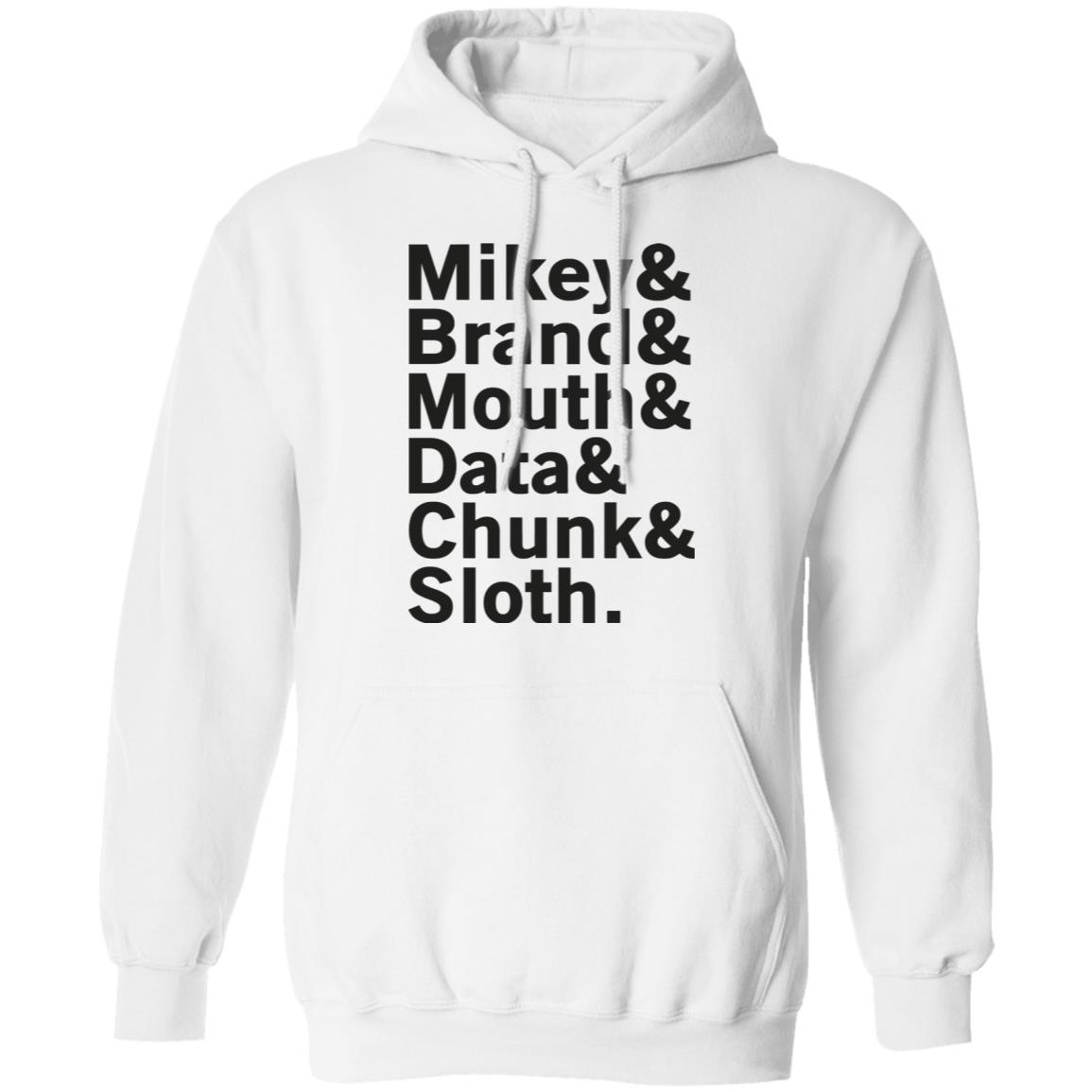 Mikey & Brand & Mouth & Data & Chunk & Sloth Shirt, Hoodie, Tank