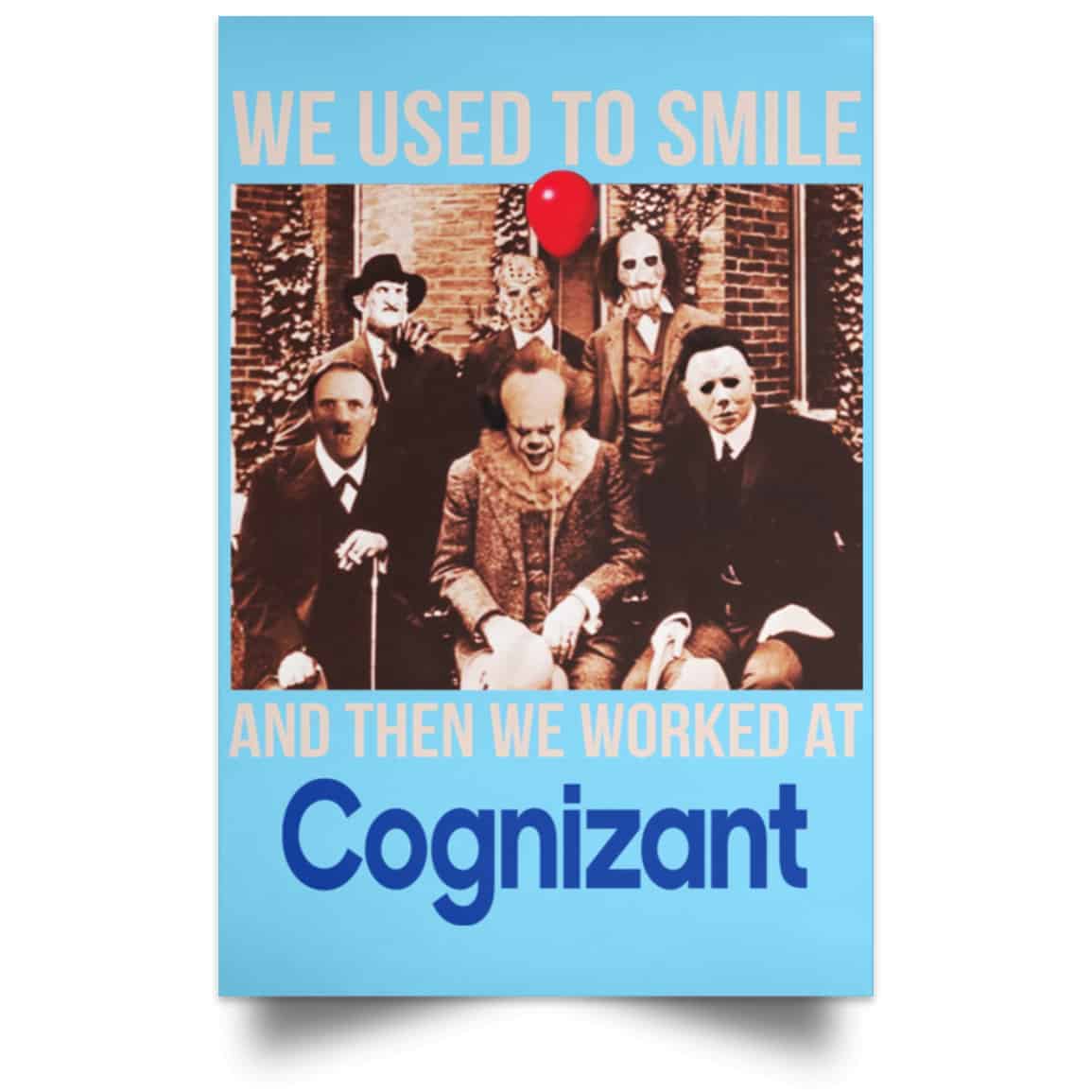 We Used To Smile And Then We Worked At Cognizant Posters