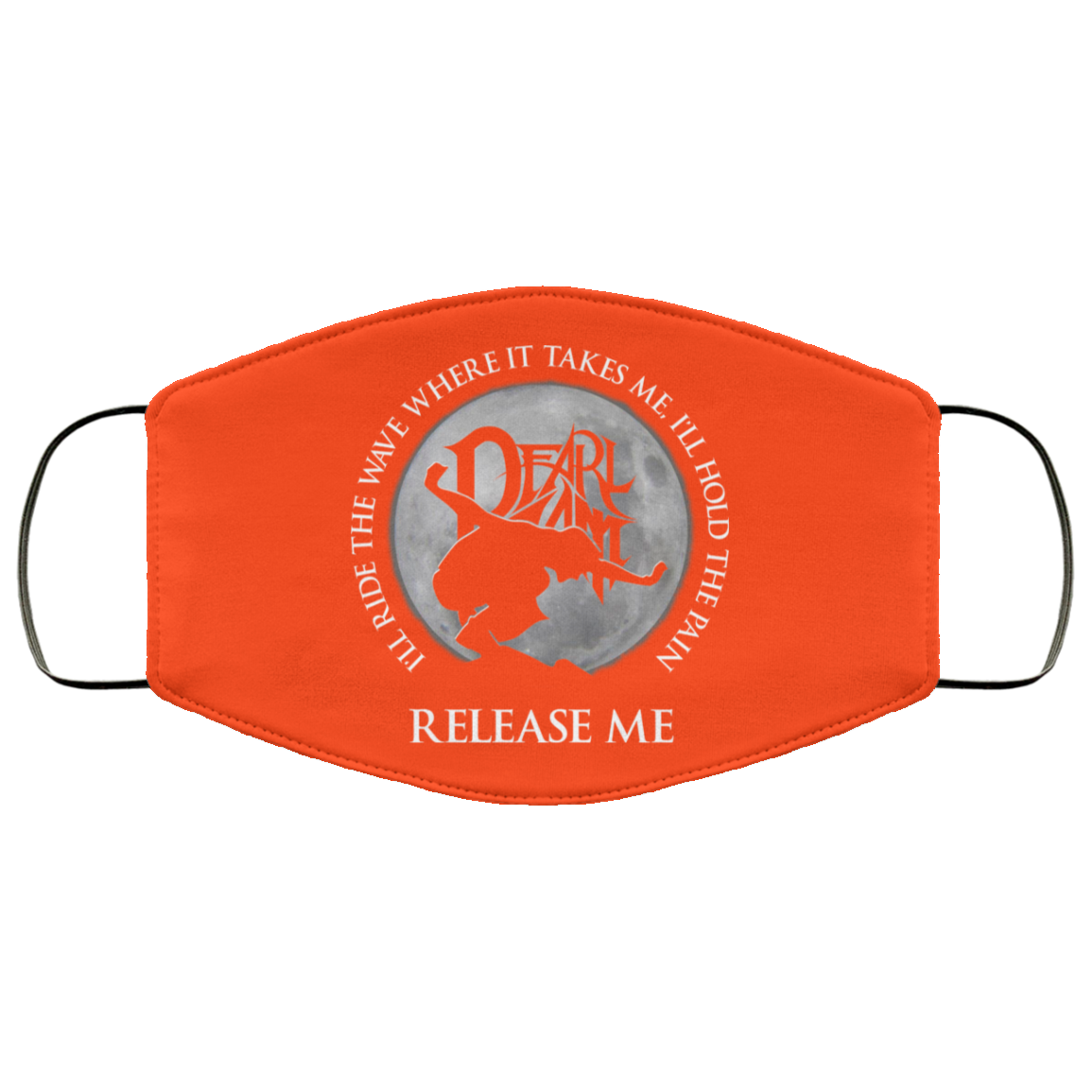 I’ll Ride The Wave Where It Takes Me I’ll Hold The Pain Release Me Pearl Jam Face Mask