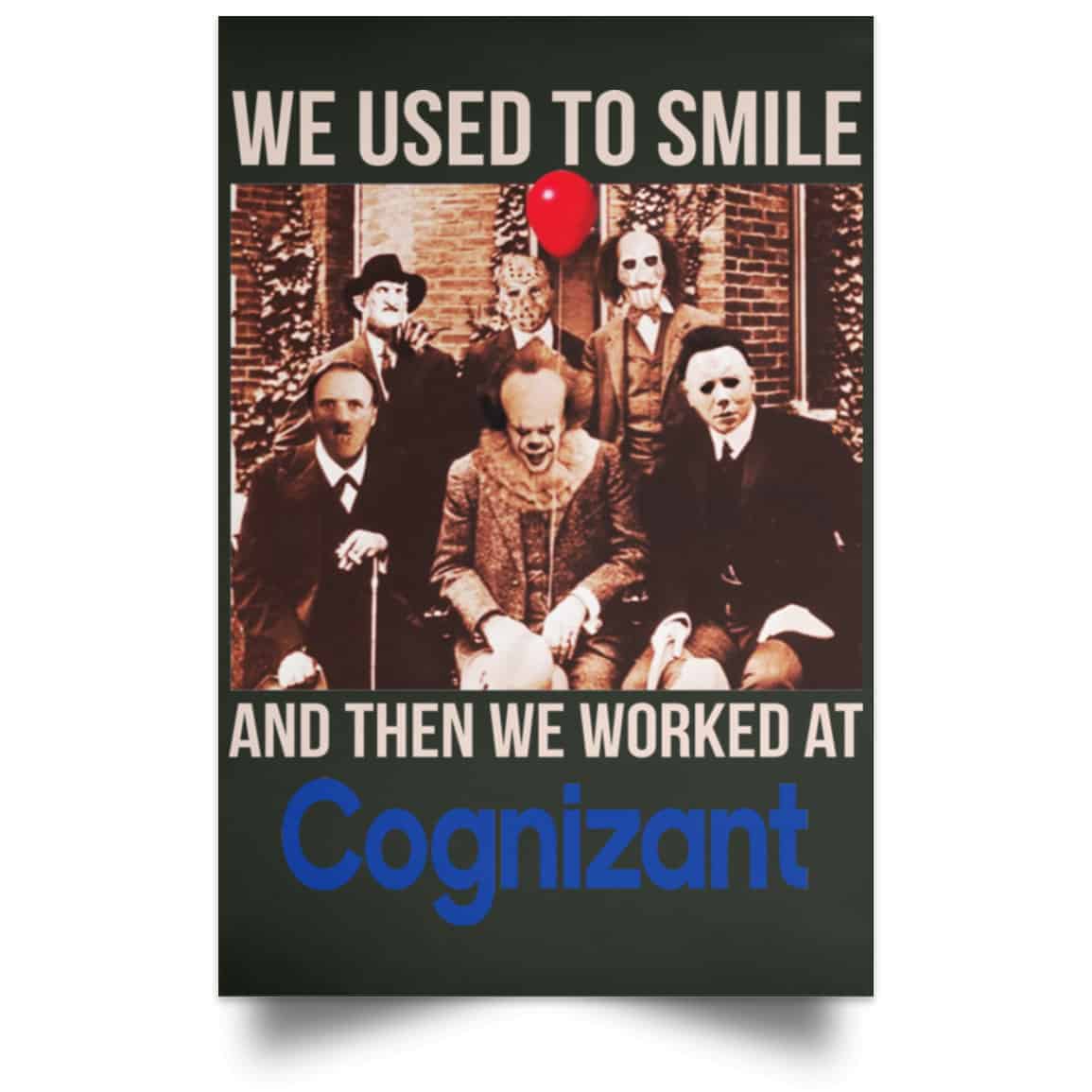 We Used To Smile And Then We Worked At Cognizant Posters