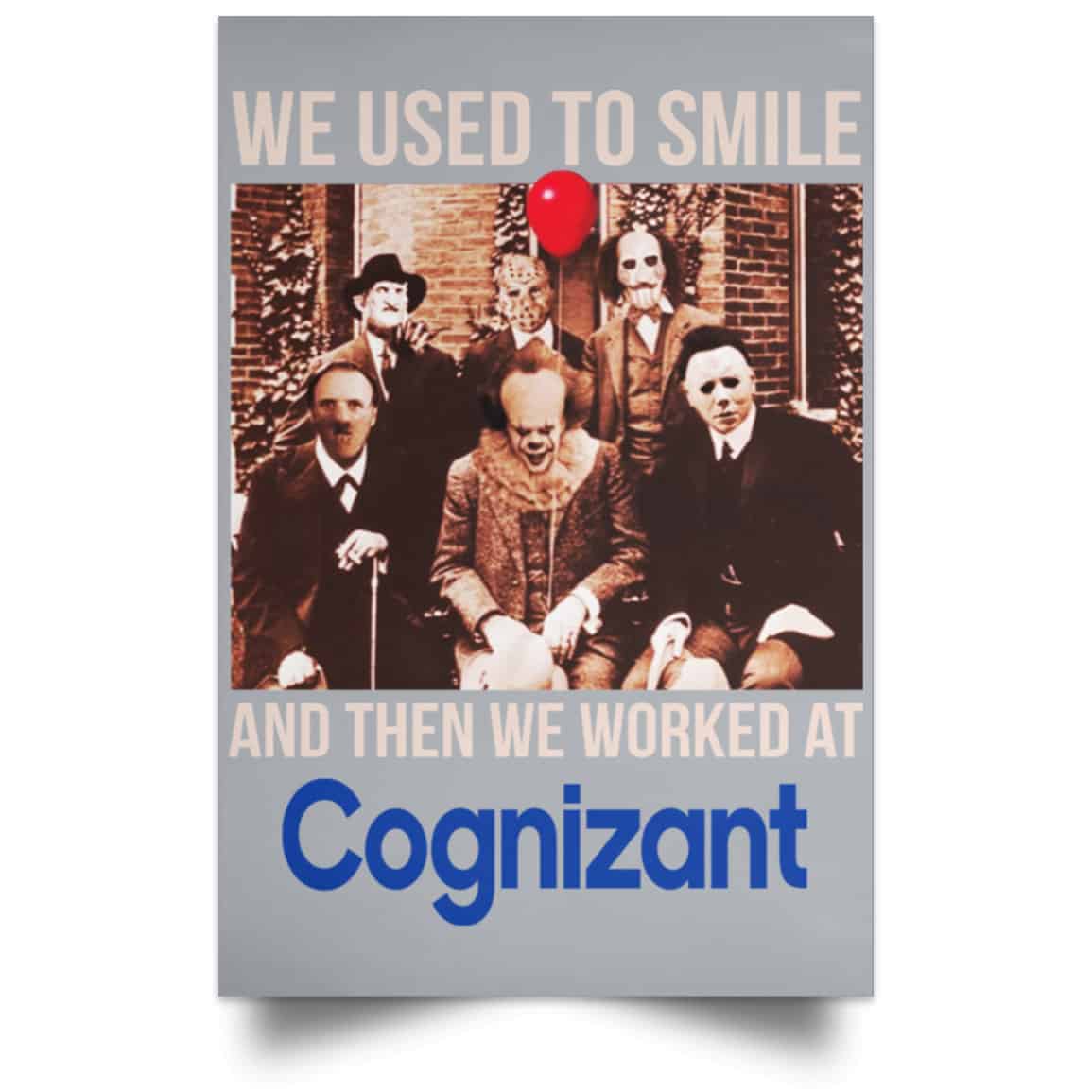 We Used To Smile And Then We Worked At Cognizant Posters