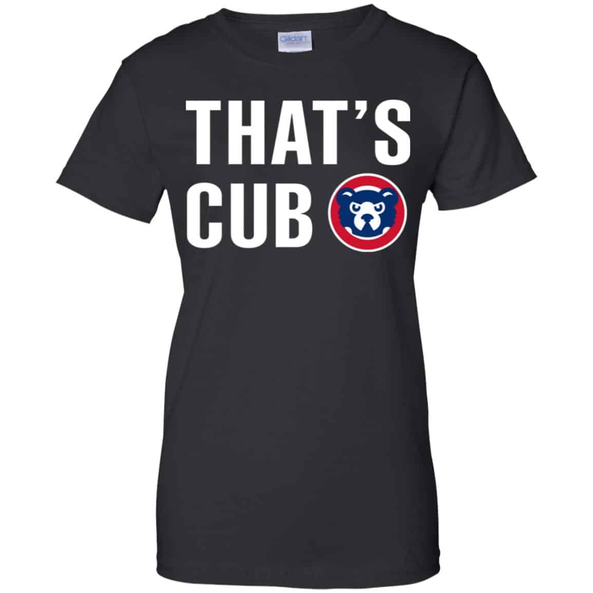 Chicago Cubs – That’s Cub Shirt, Hoodie, Tank