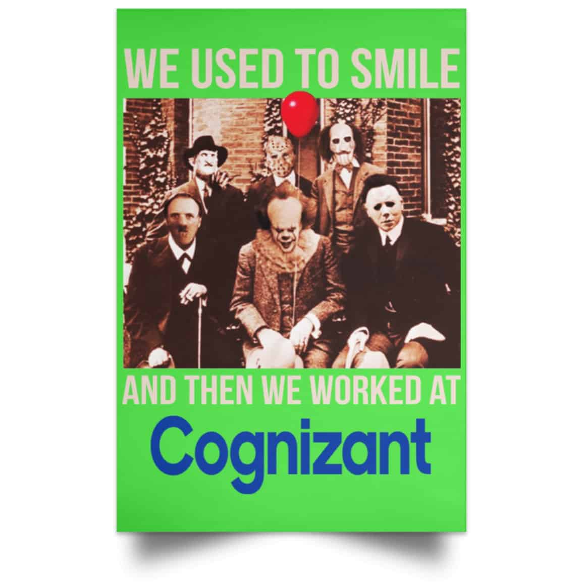 We Used To Smile And Then We Worked At Cognizant Posters