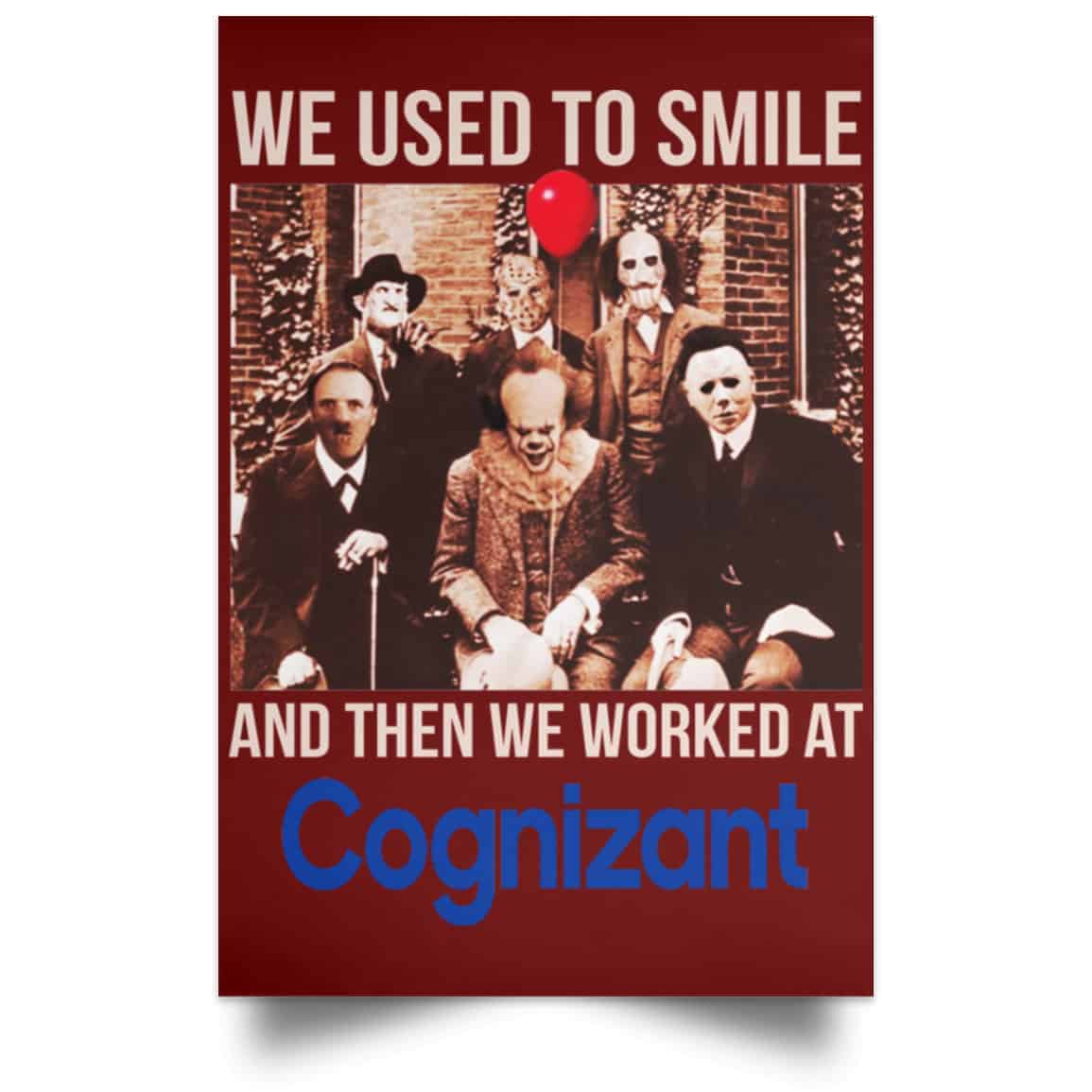 We Used To Smile And Then We Worked At Cognizant Posters