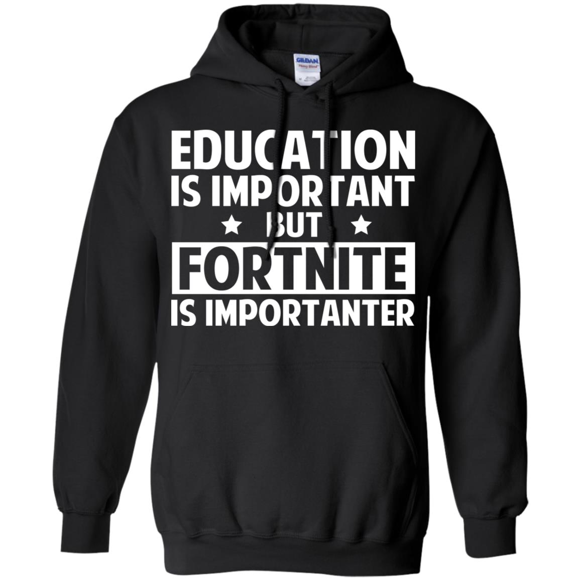 Education Is Important But Fortnite Is Importanter T-Shirts, Hoodie, Tank