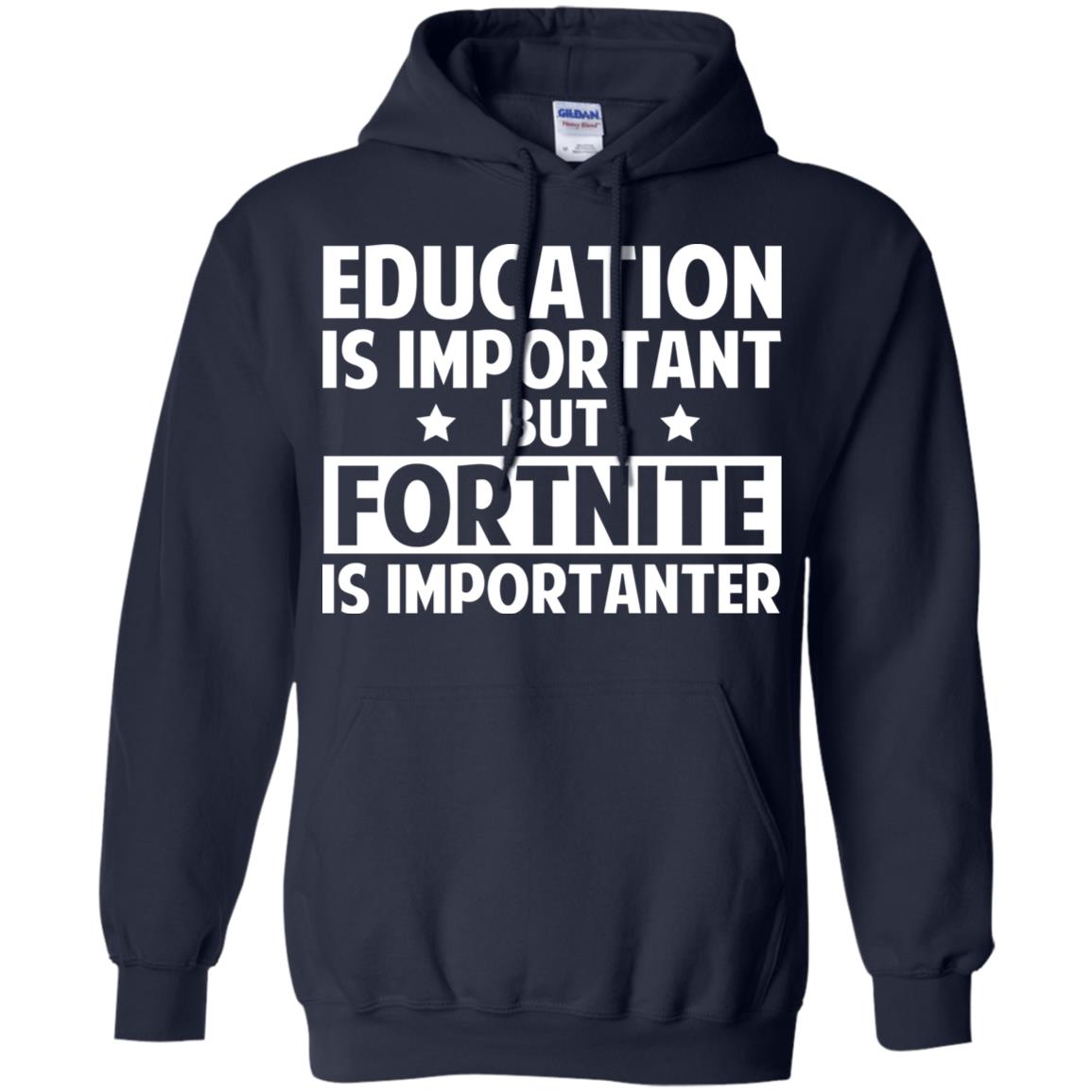 Education Is Important But Fortnite Is Importanter T-Shirts, Hoodie, Tank