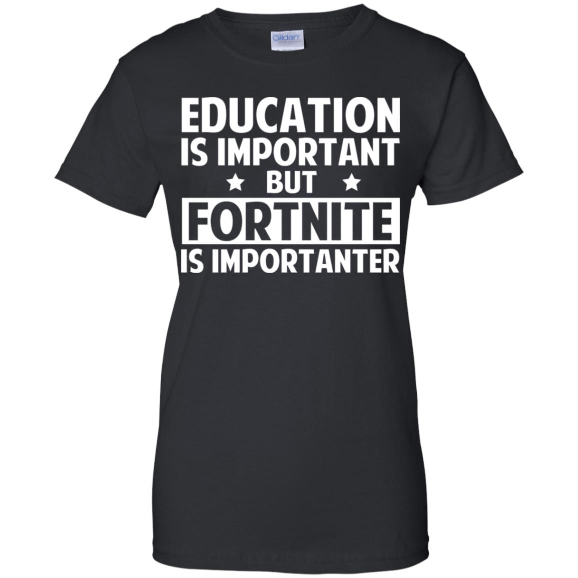 Education Is Important But Fortnite Is Importanter T-Shirts, Hoodie, Tank