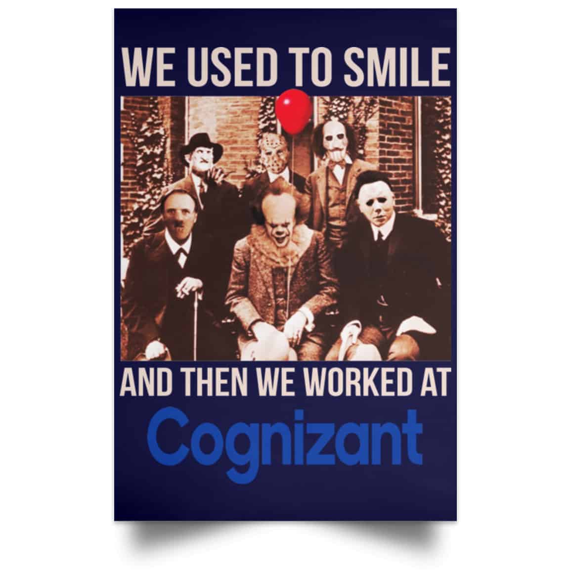 We Used To Smile And Then We Worked At Cognizant Posters