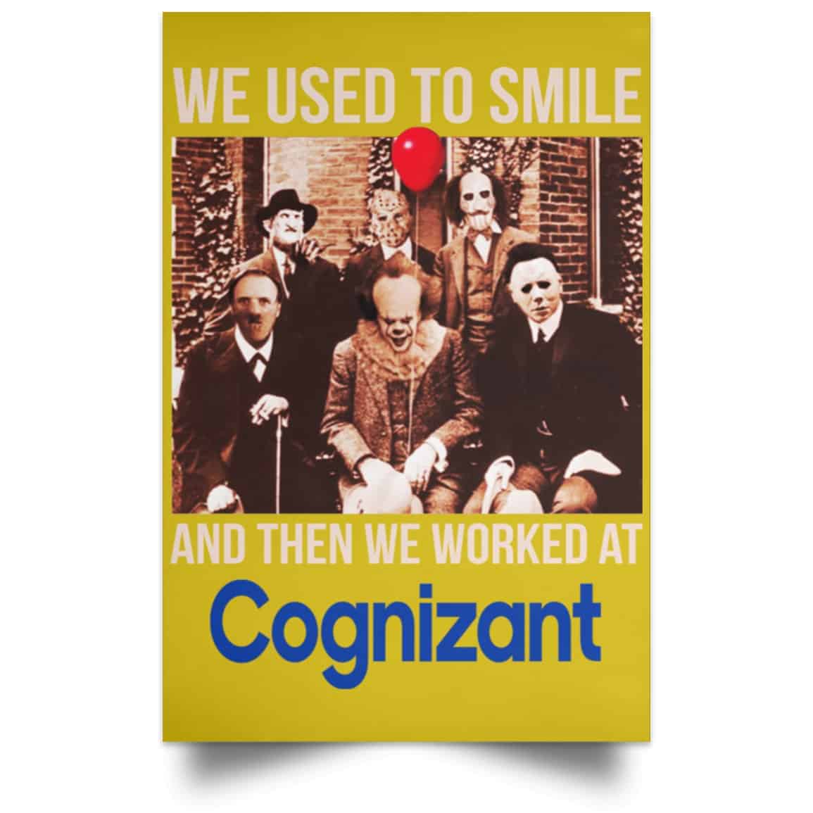 We Used To Smile And Then We Worked At Cognizant Posters