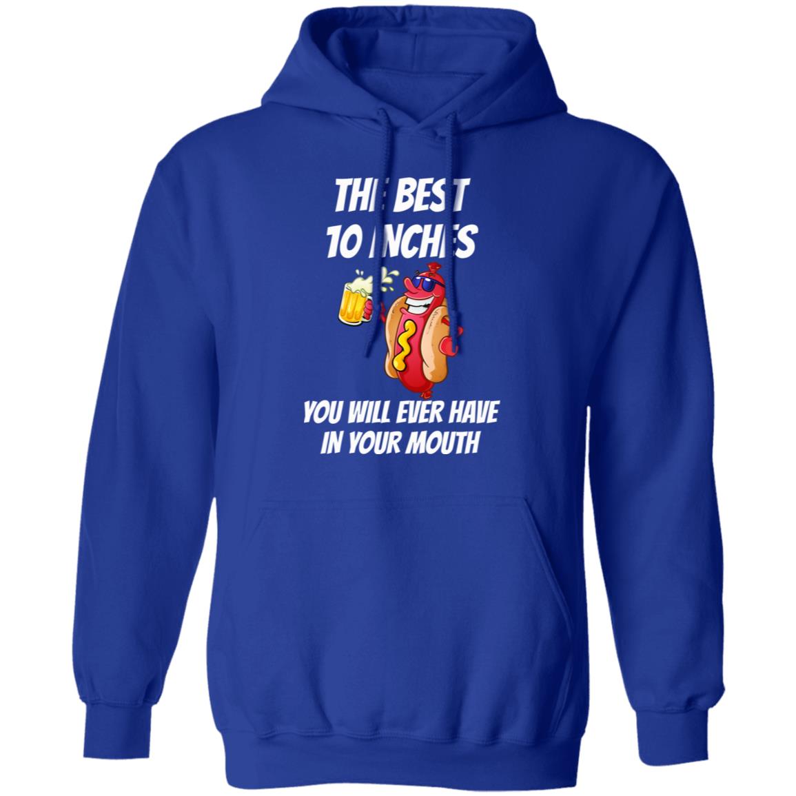 The Best 10 Inches You Will Ever Have In Your Mouth Shirt, Hoodie, Tank