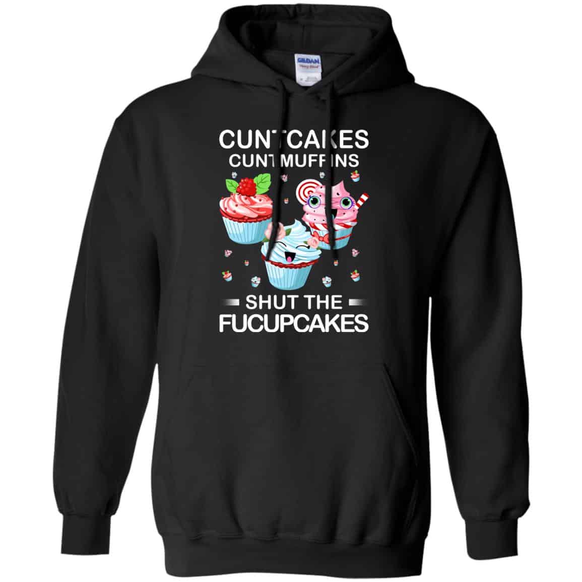 Cuntcakes Cuntmuffins Shut The Fucupcakes Shirt, Hoodie, Tank