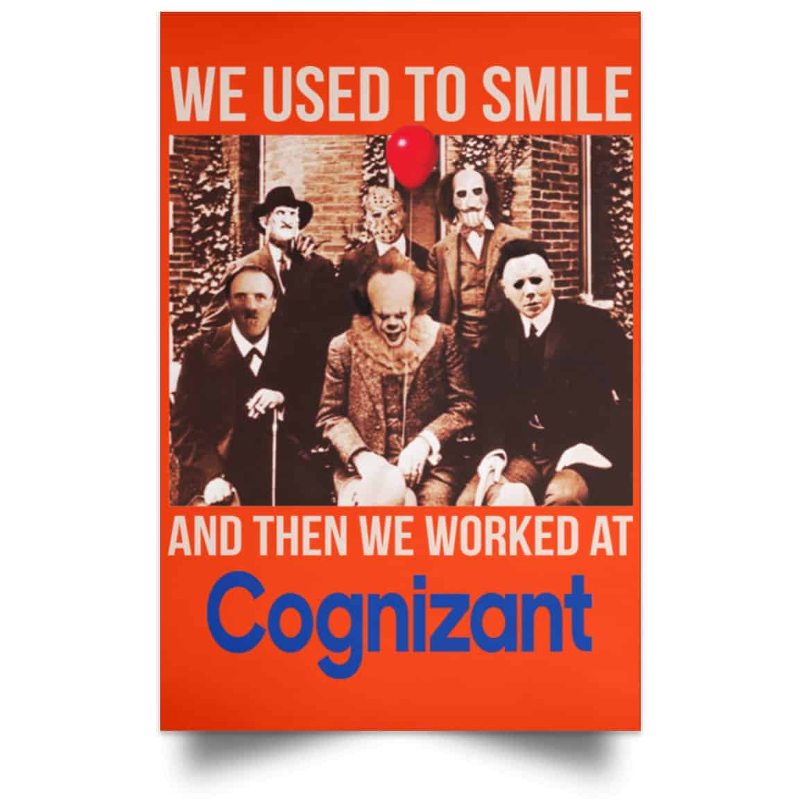We Used To Smile And Then We Worked At Cognizant Posters