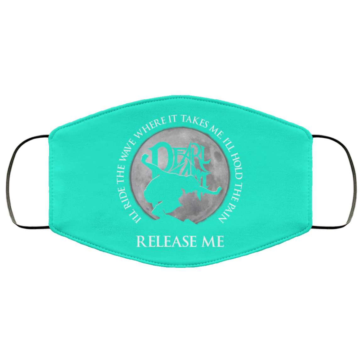 I’ll Ride The Wave Where It Takes Me I’ll Hold The Pain Release Me Pearl Jam Face Mask