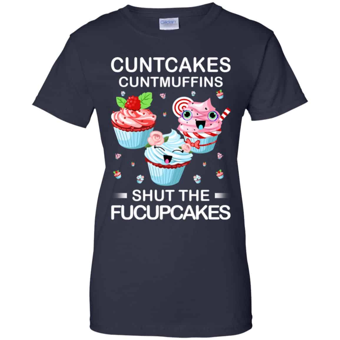 Cuntcakes Cuntmuffins Shut The Fucupcakes Shirt, Hoodie, Tank