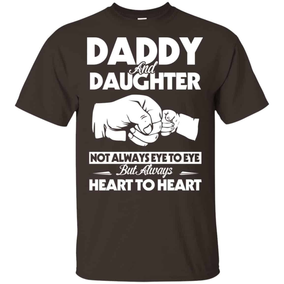Daddy And Daughter Not Always Eye To Eye But Always Heart To Heart Shirt, Hoodie, Tank