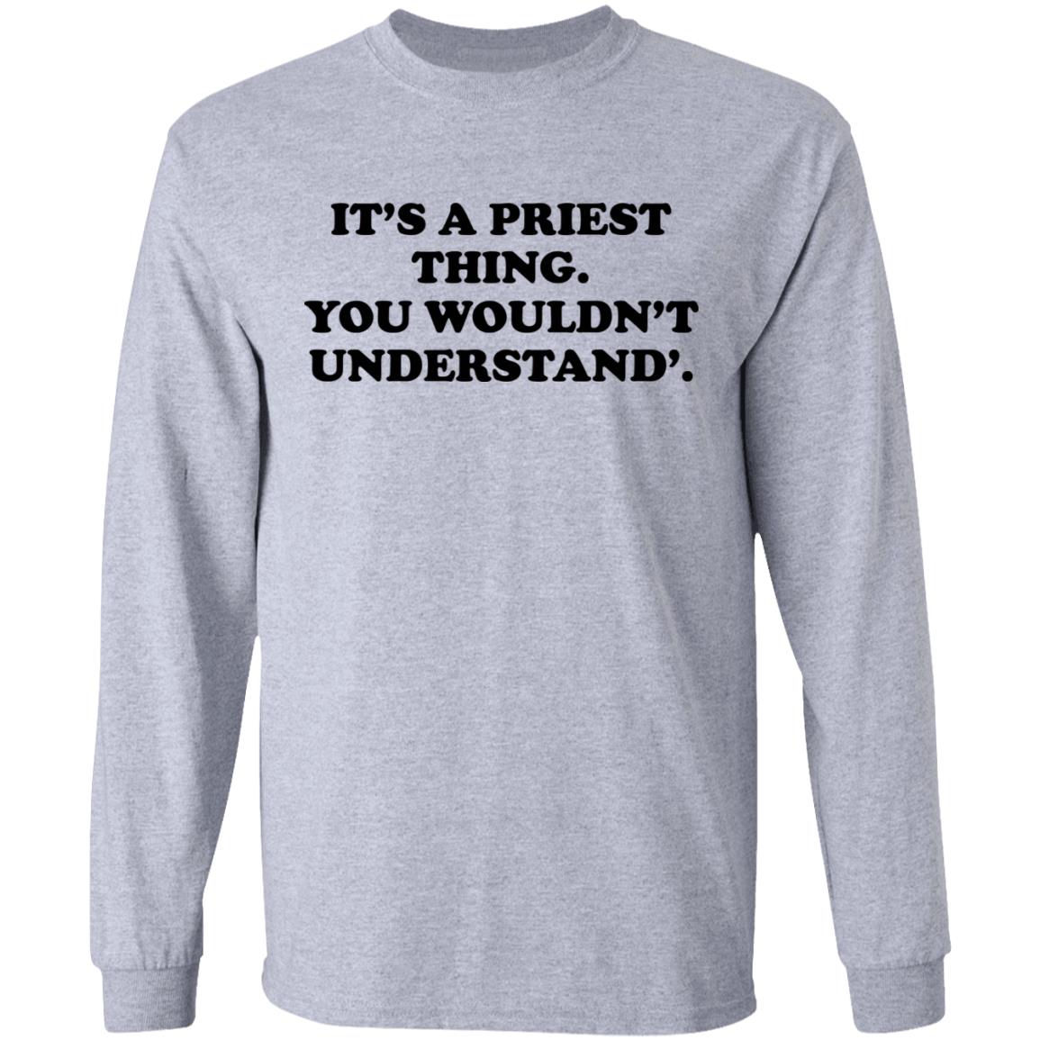 It’s A Priest Thing You Wouldn’t Understand Shirt, Hoodie, Tank