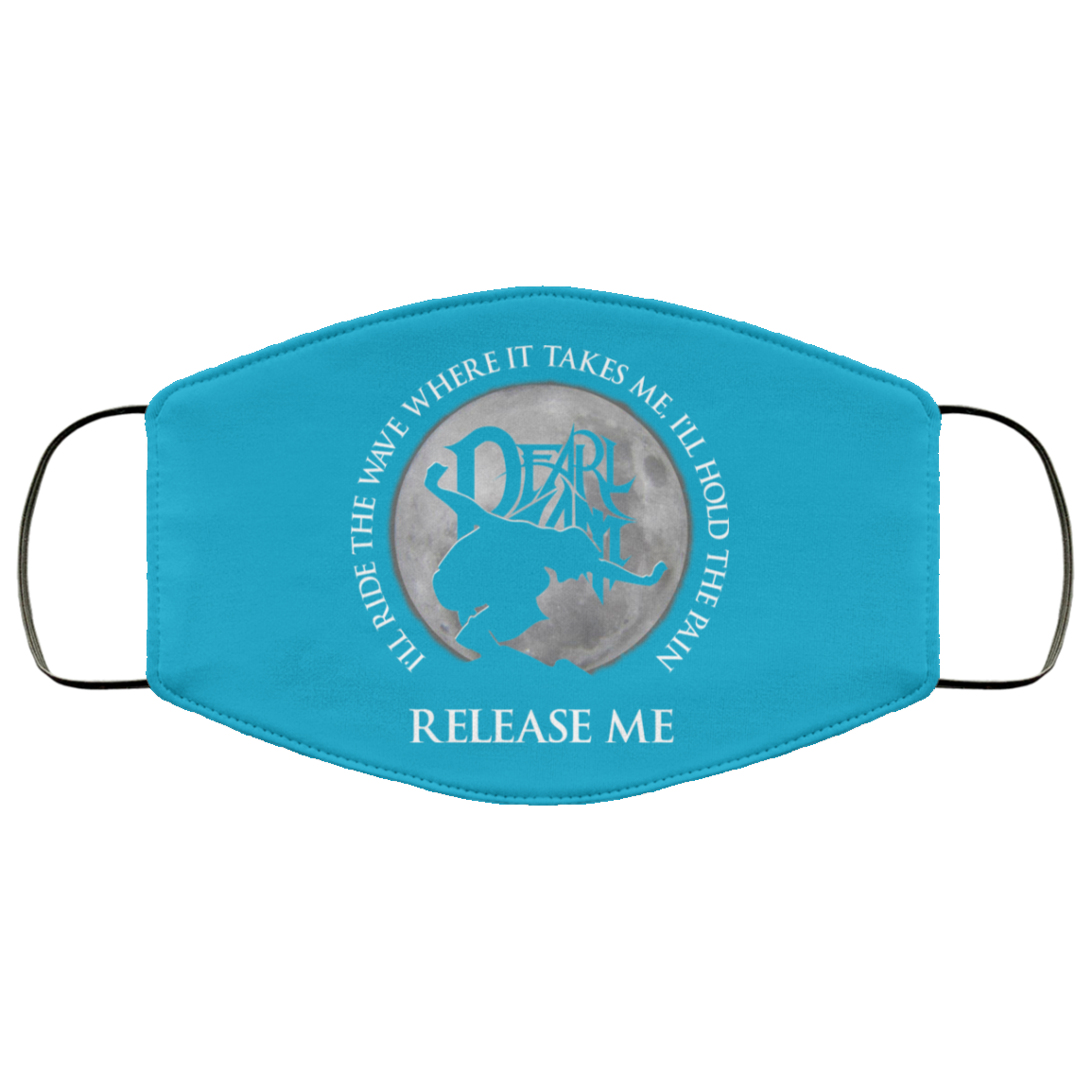 I’ll Ride The Wave Where It Takes Me I’ll Hold The Pain Release Me Pearl Jam Face Mask