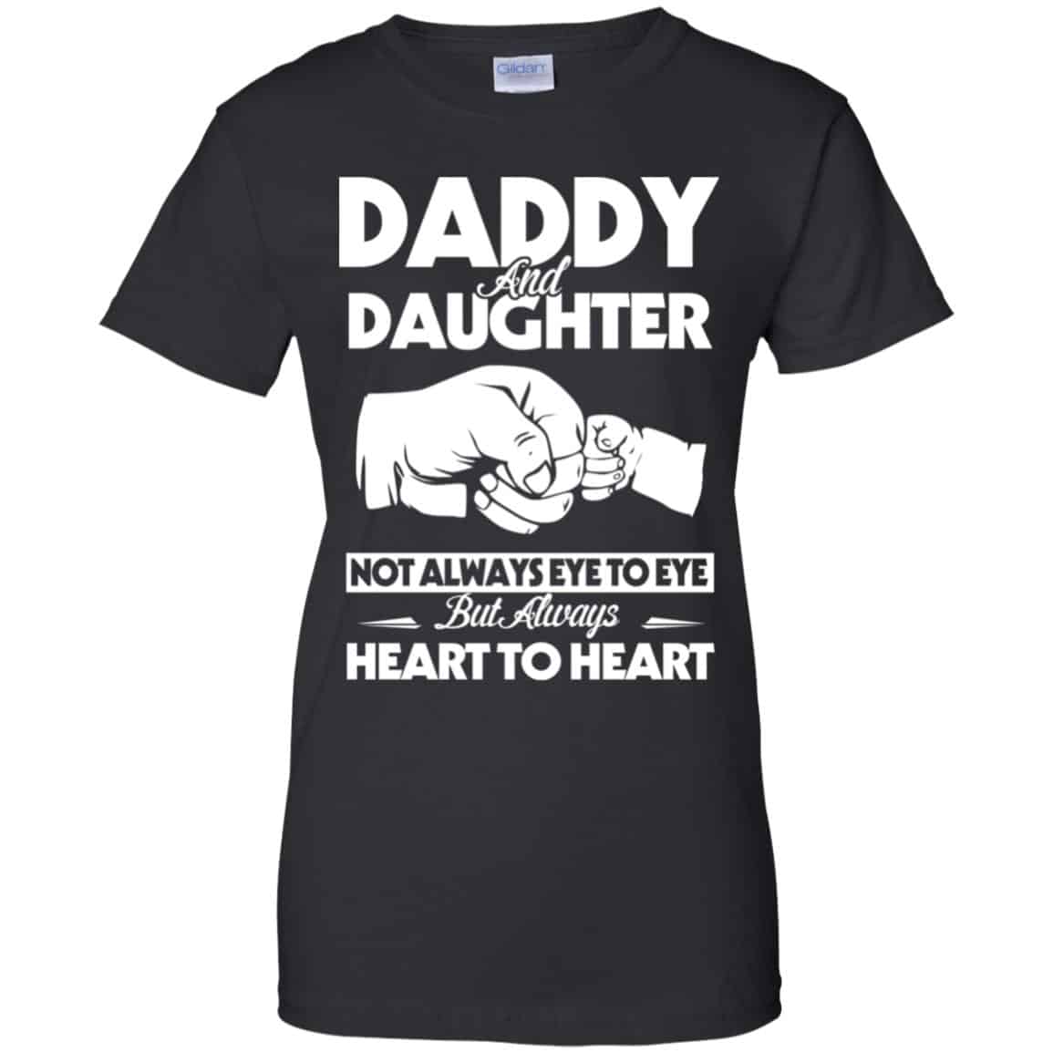 Daddy And Daughter Not Always Eye To Eye But Always Heart To Heart Shirt, Hoodie, Tank