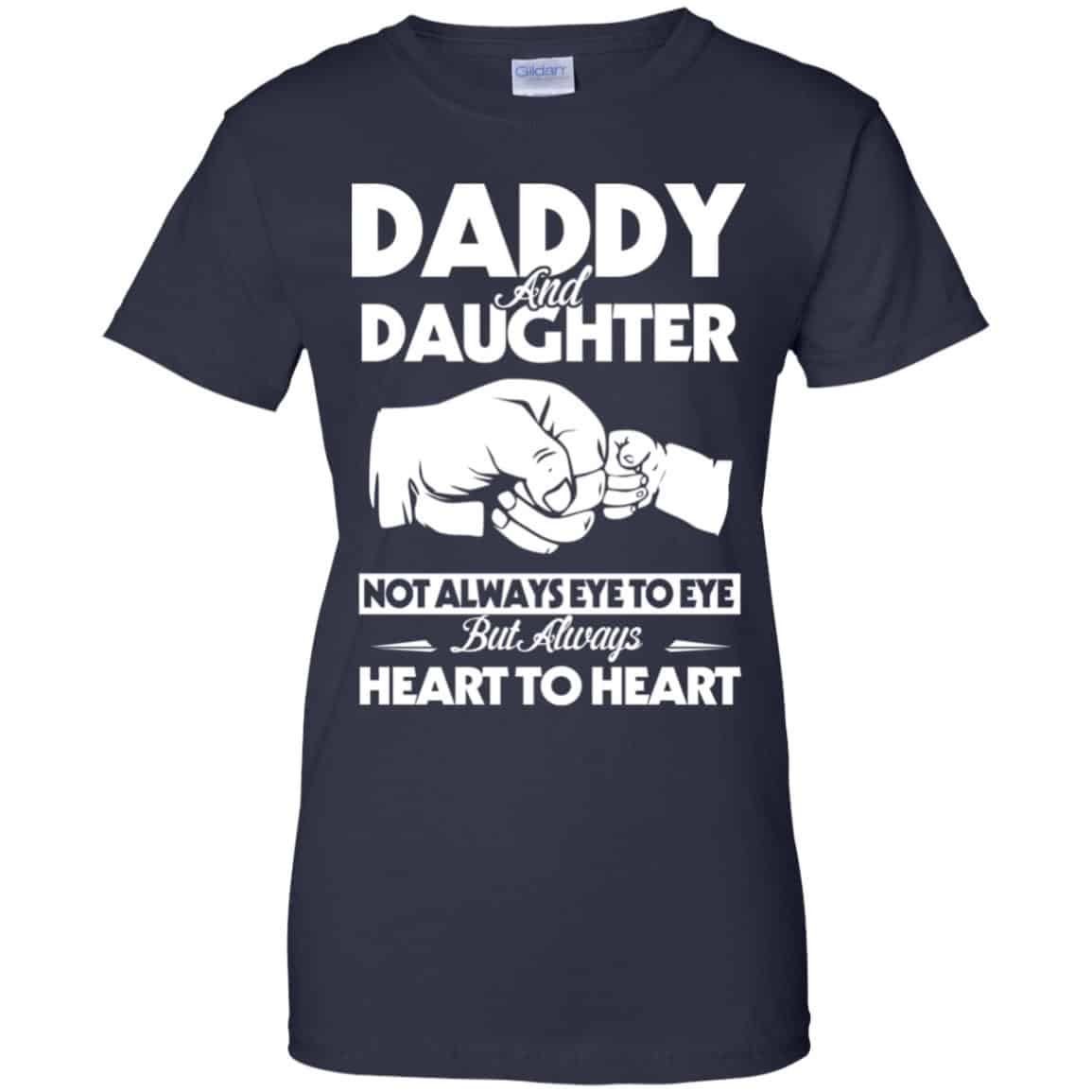 Daddy And Daughter Not Always Eye To Eye But Always Heart To Heart Shirt, Hoodie, Tank