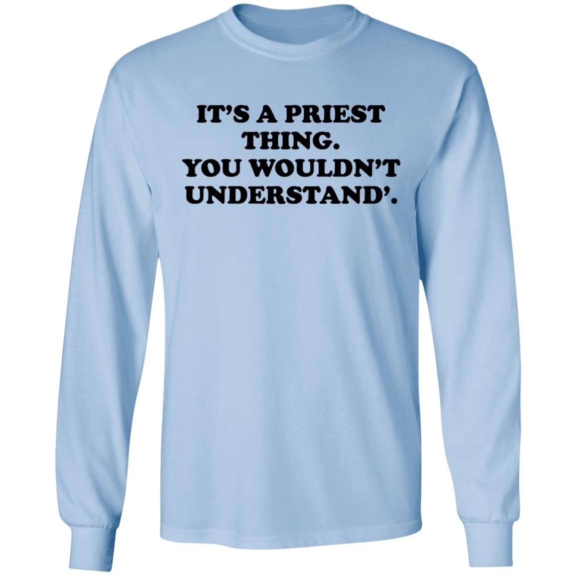 It’s A Priest Thing You Wouldn’t Understand Shirt, Hoodie, Tank