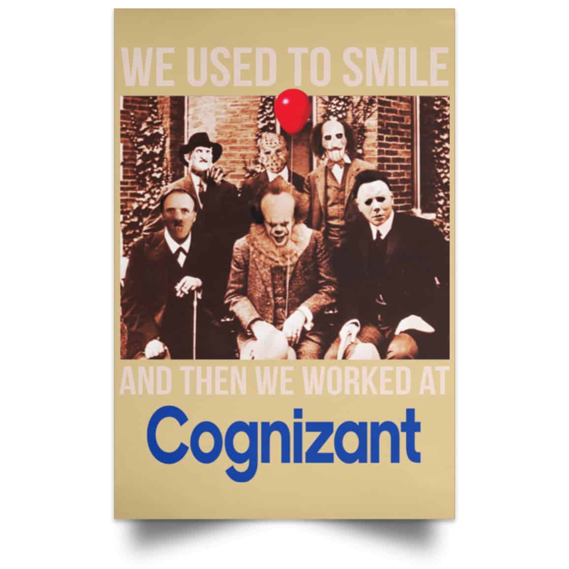 We Used To Smile And Then We Worked At Cognizant Posters