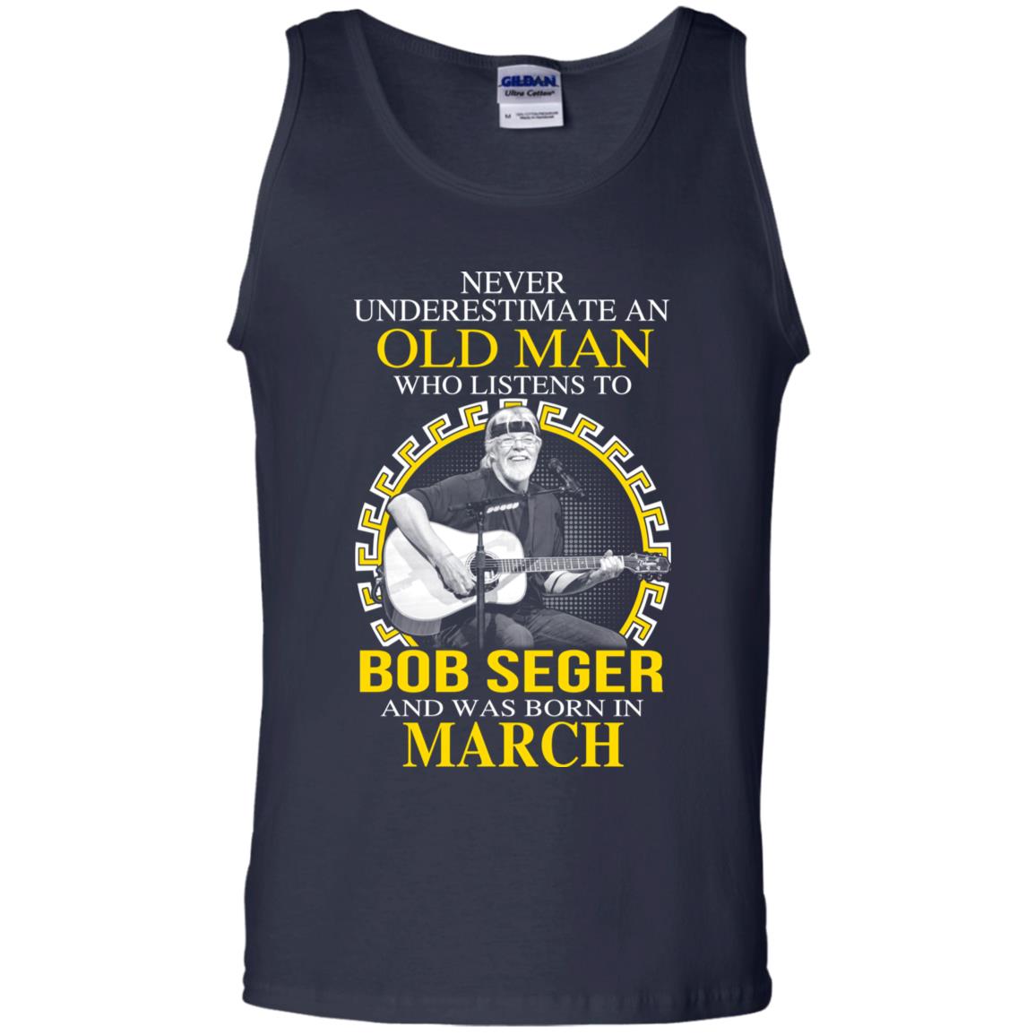 An Old Man Who Listens To Bob Seger And Was Born In March T-Shirts, Hoodie, Tank