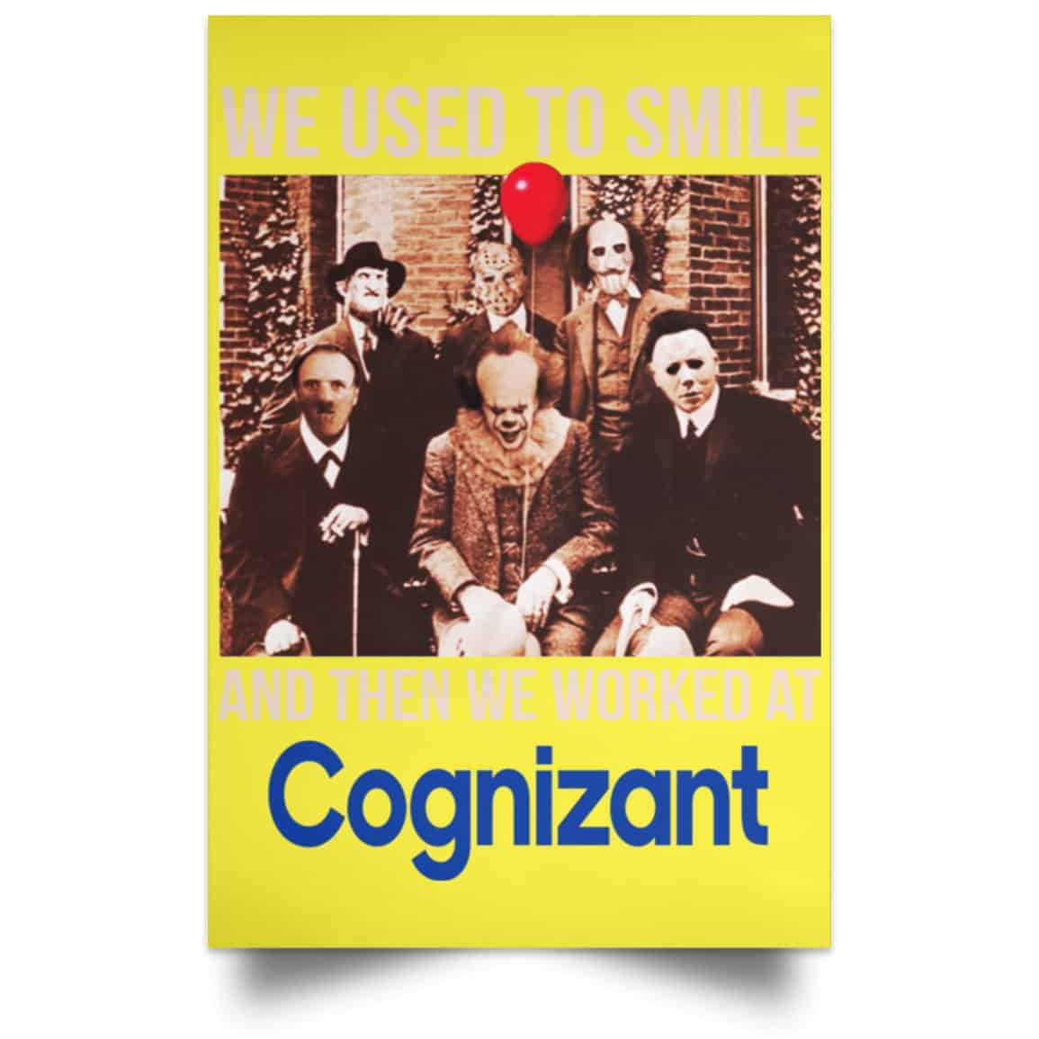 We Used To Smile And Then We Worked At Cognizant Posters