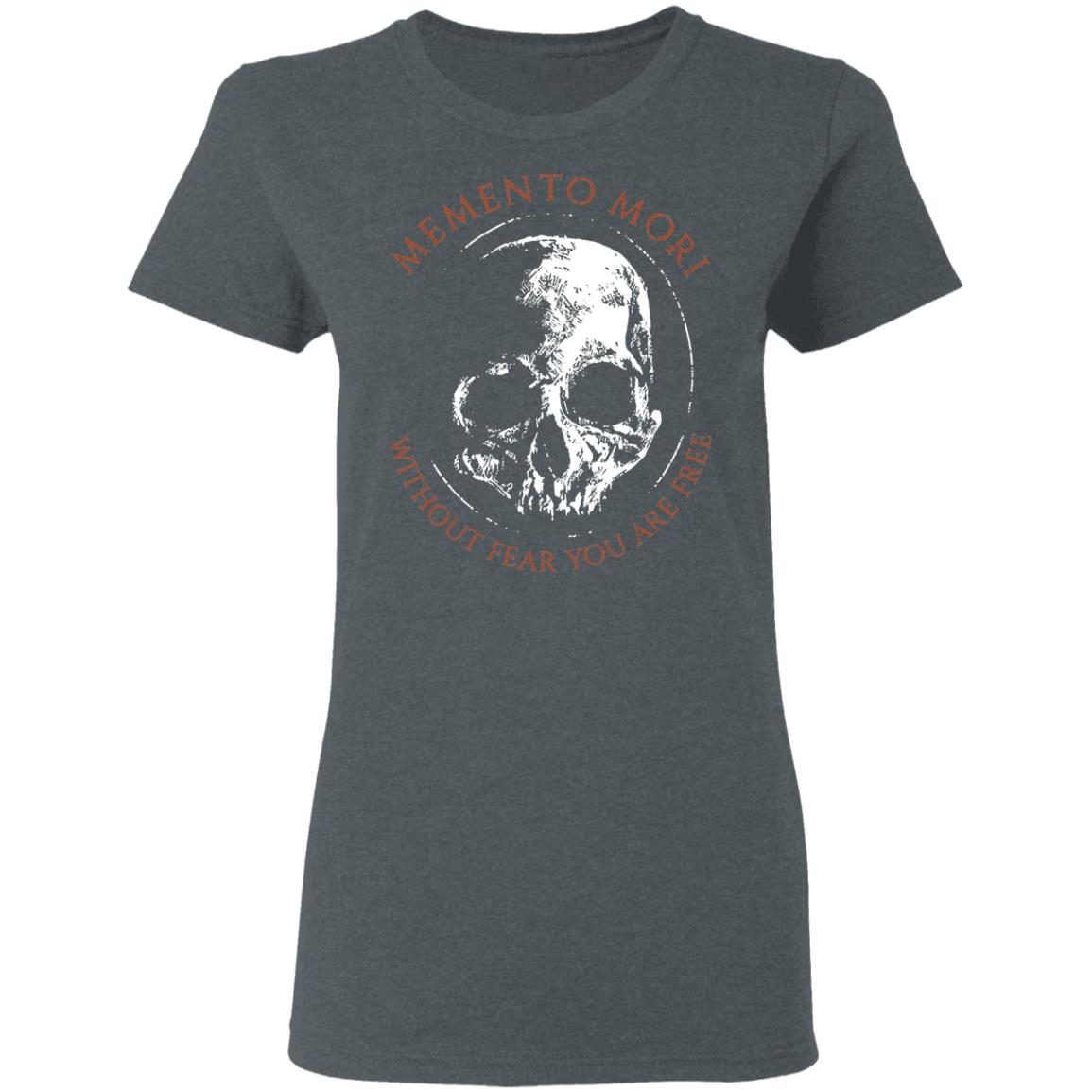 Memento Mori Without Fear You Are Free Shirt, Hoodie, Tank