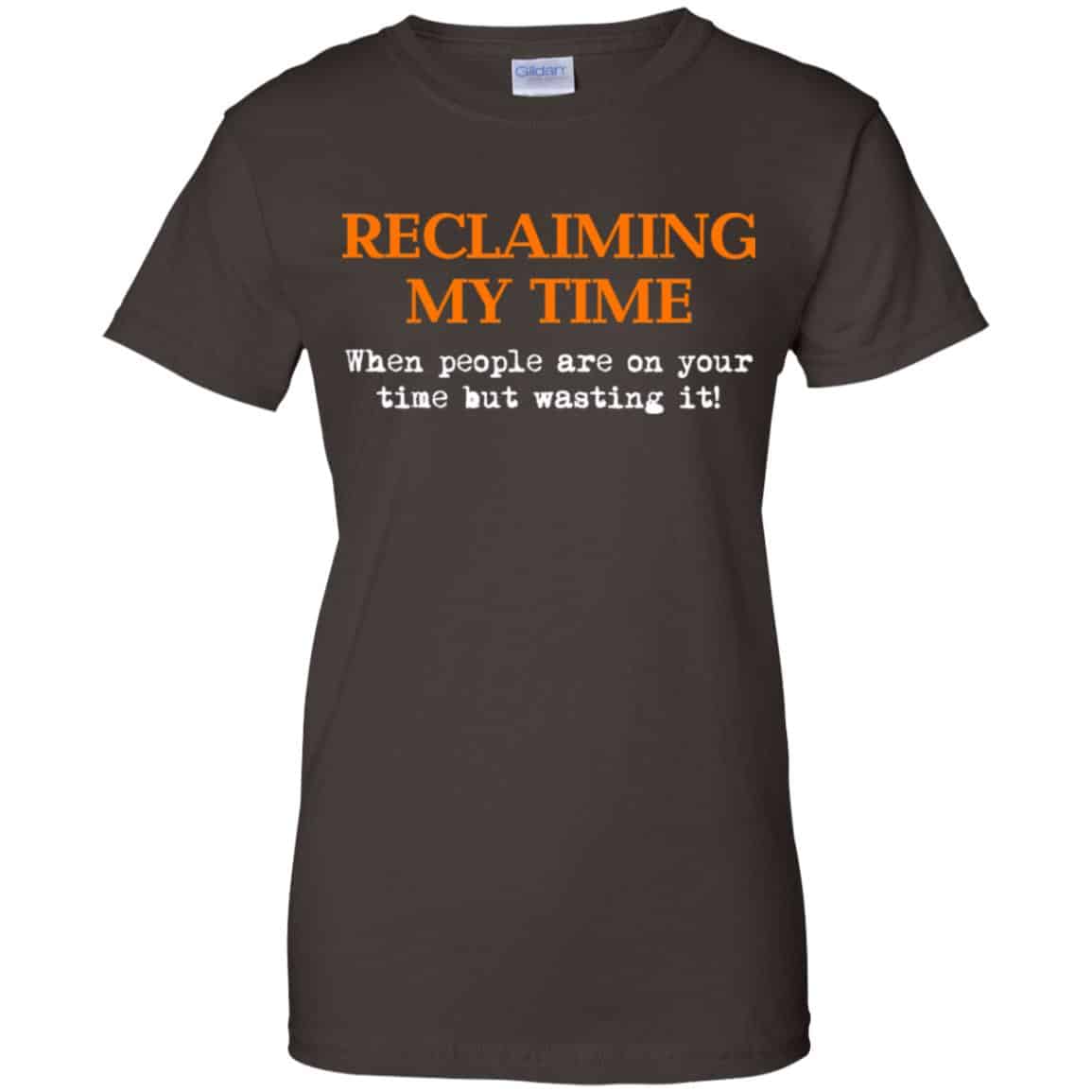 Reclaiming My Time When People Are On Your Time But Wasting It Shirt, Hoodie, Tank