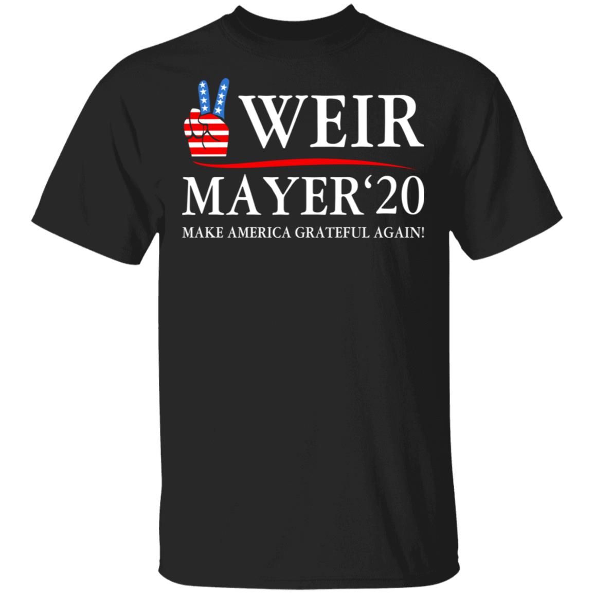 Weir Mayer 2020 Make America Grateful Again Shirt, Hoodie, Tank