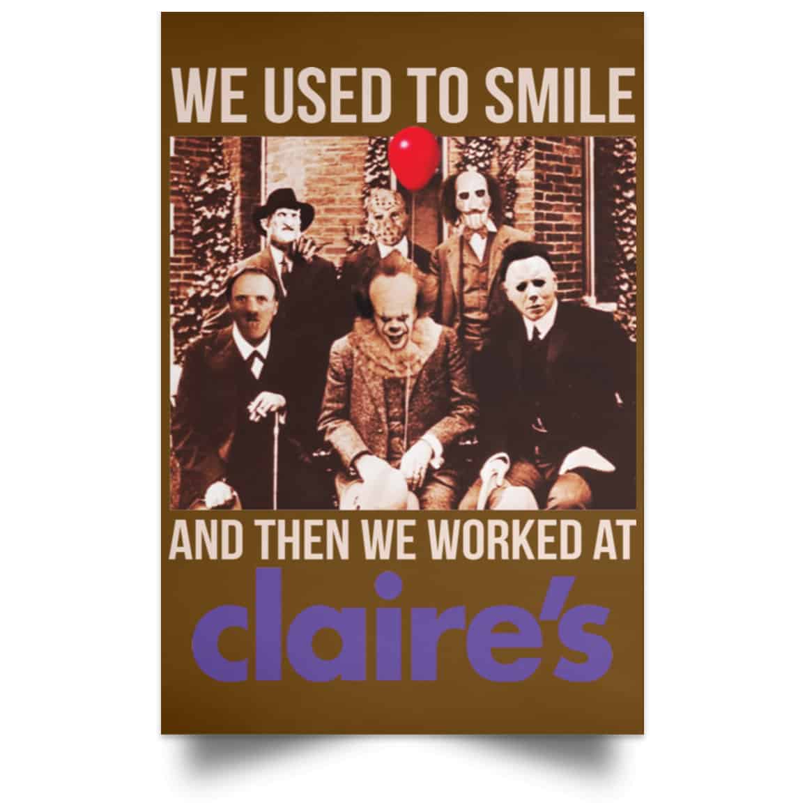 We Used To Smile And Then We Worked At Claire’s Posters