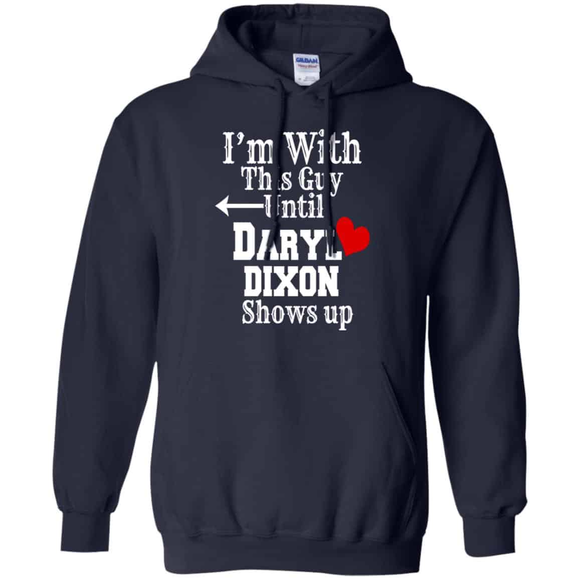 I’m With This Guy Until Daryl Dixon Shows Up T-Shirts, Hoodie, Tank