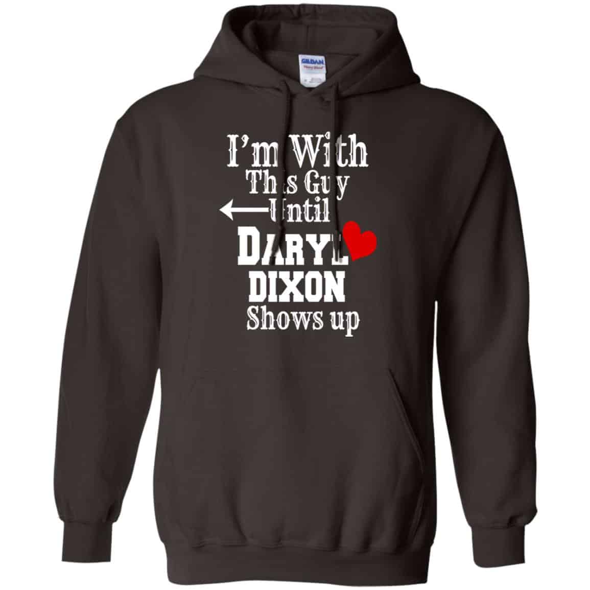 I’m With This Guy Until Daryl Dixon Shows Up T-Shirts, Hoodie, Tank