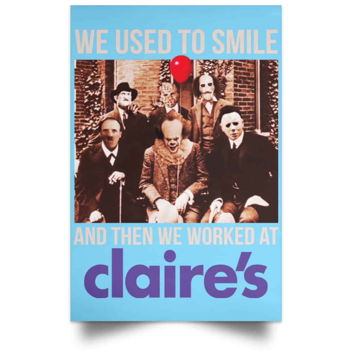 We Used To Smile And Then We Worked At Claire’s Posters