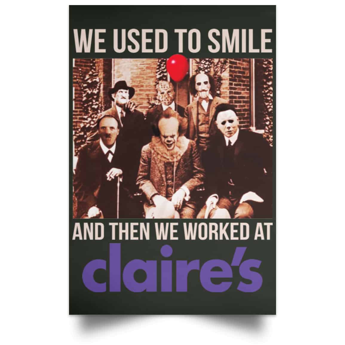 We Used To Smile And Then We Worked At Claire’s Posters