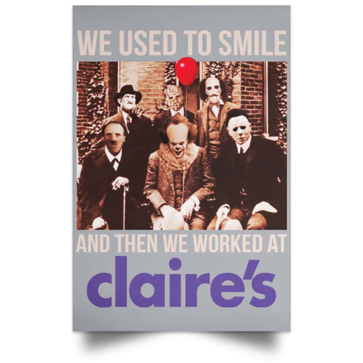 We Used To Smile And Then We Worked At Claire’s Posters
