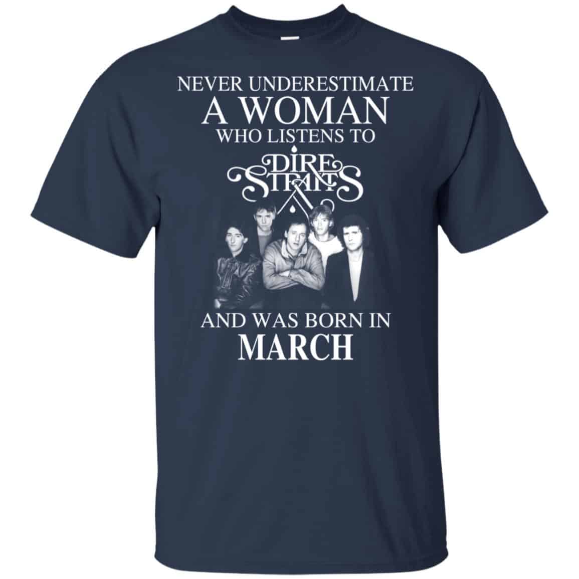 A Woman Who Listens To Dire Straits And Was Born In March T-Shirts, Hoodie, Tank