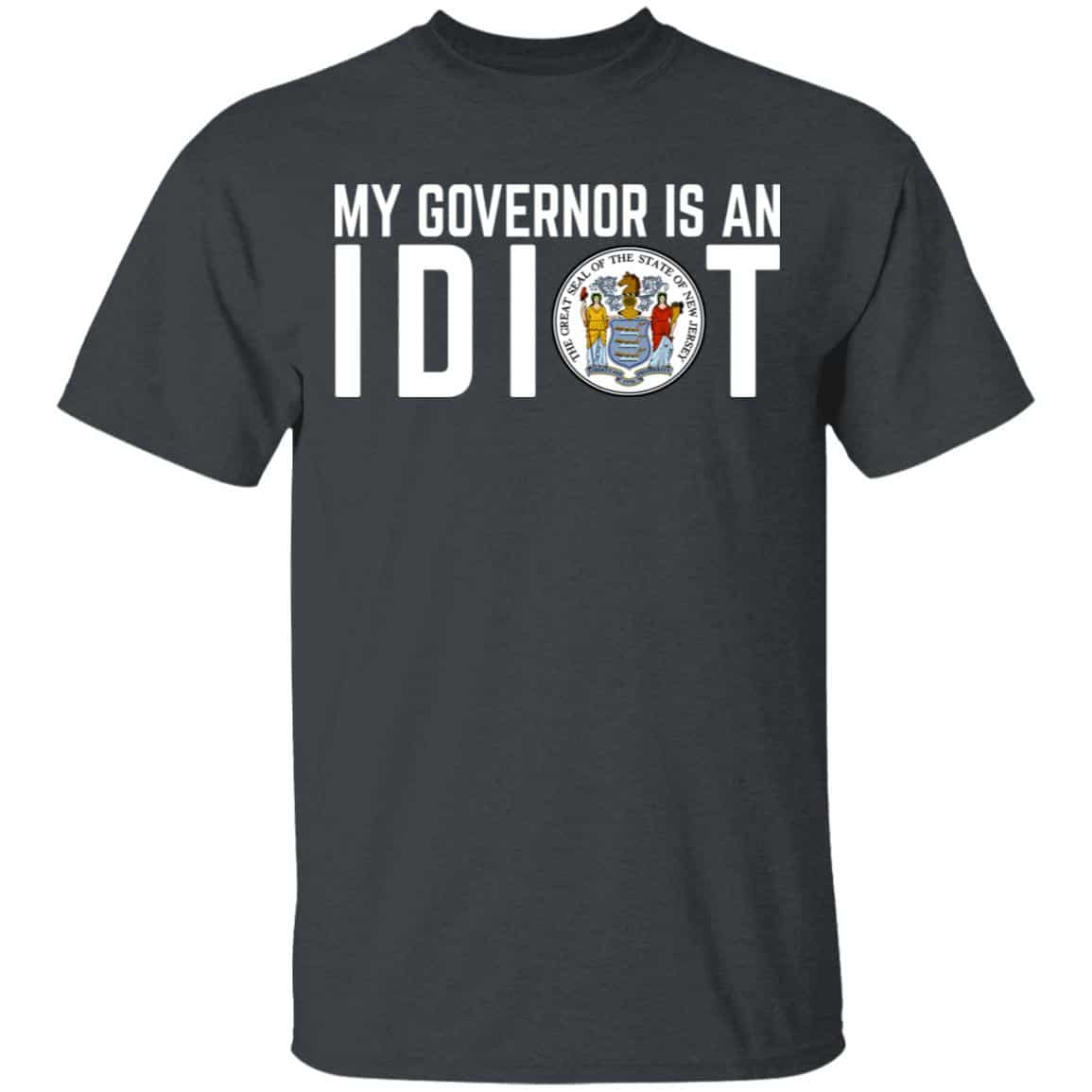My Governor Is An Idiot New Jersey Seal Shirt, Hoodie, Tank