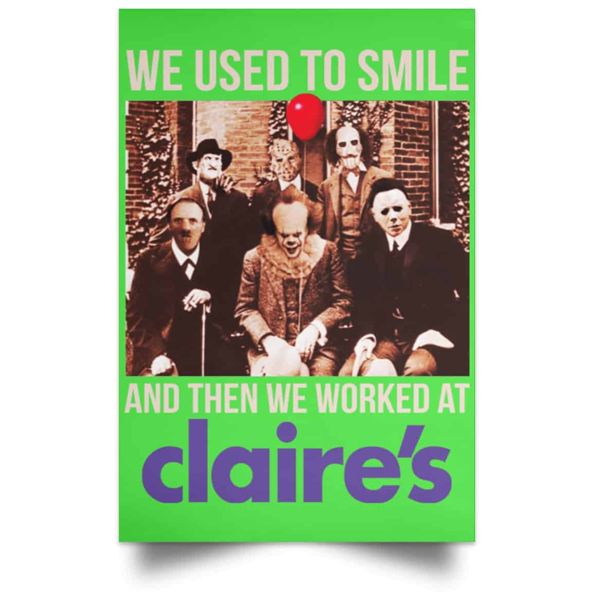 We Used To Smile And Then We Worked At Claire’s Posters