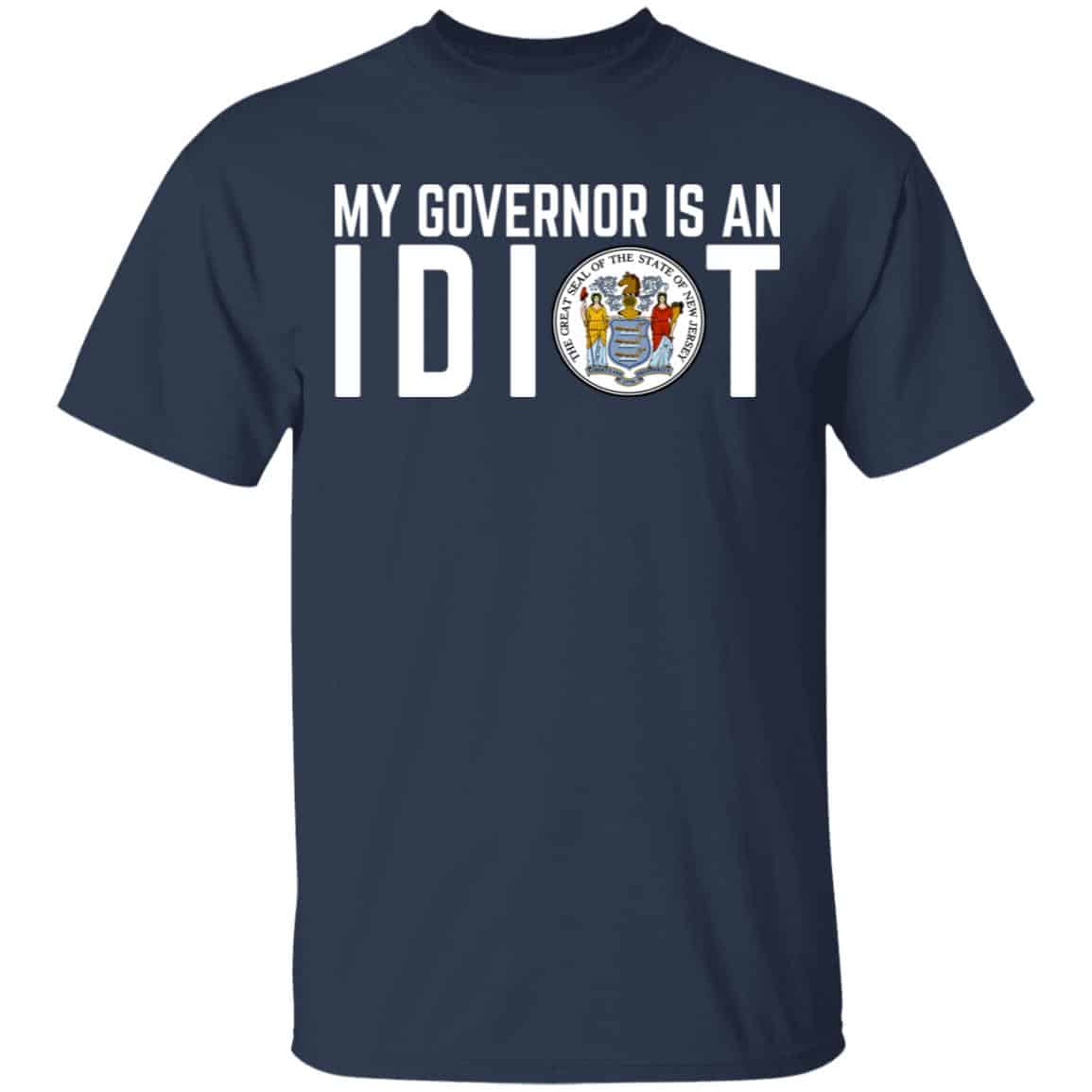 My Governor Is An Idiot New Jersey Seal Shirt, Hoodie, Tank