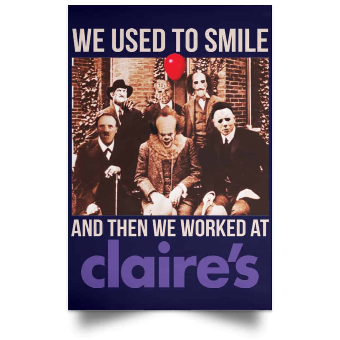 We Used To Smile And Then We Worked At Claire’s Posters
