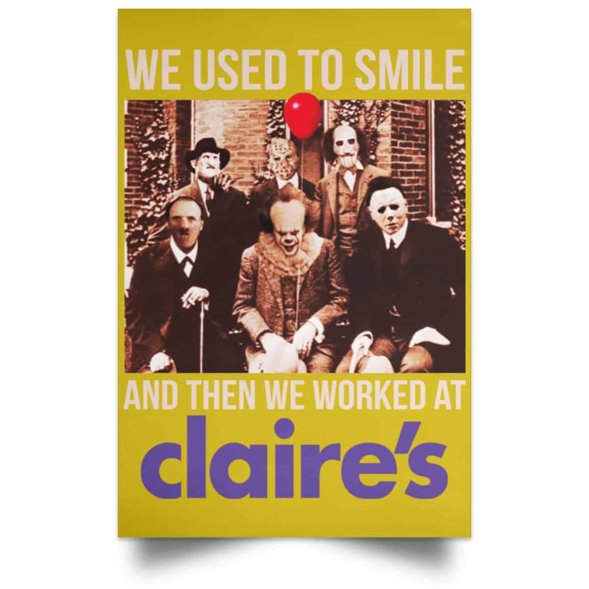 We Used To Smile And Then We Worked At Claire’s Posters