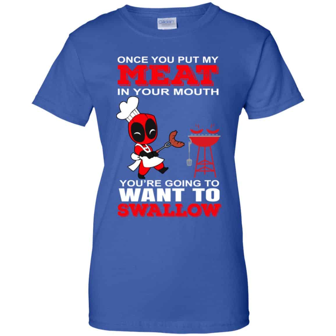 Deadpool Meat In Your Mouth You’re Going To Want To Swallow Shirt, Hoodie, Tank
