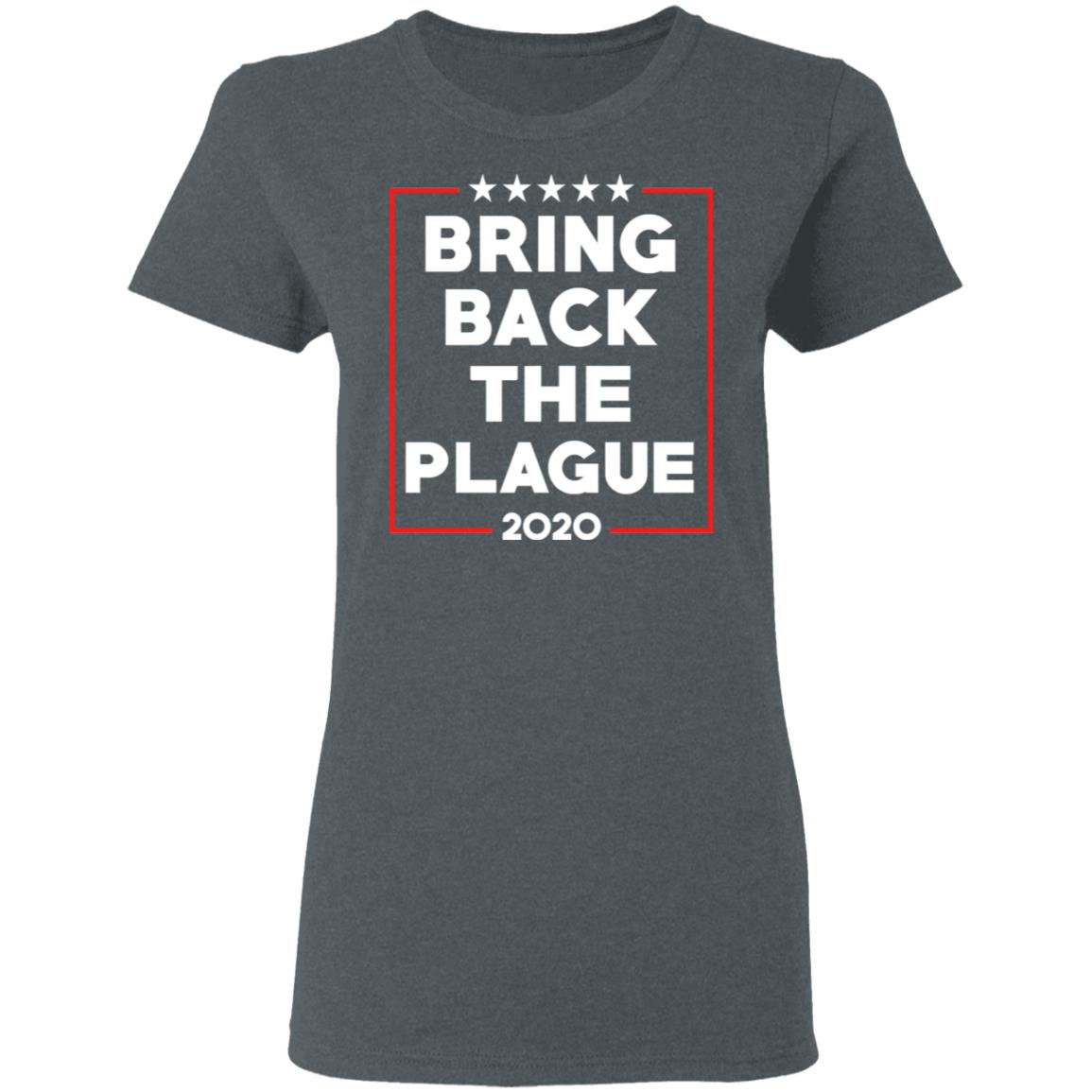 Bring Back The Plague 2020 Shirt, Hoodie, Tank