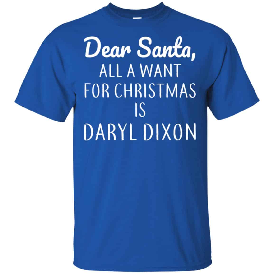 Dear Santa All I Want For Christmas Is Daryl Dixon T-Shirts, Hoodie, Sweater