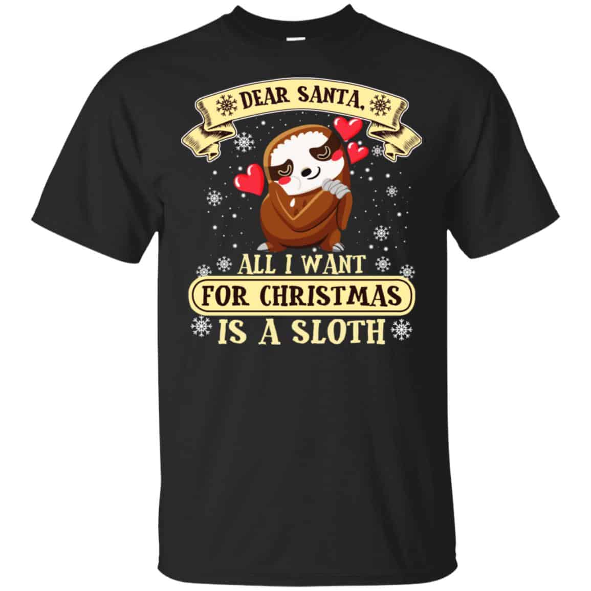 Dear Santa All I Want For Christmas Is A Sloth T-Shirts, Hoodie, Sweater