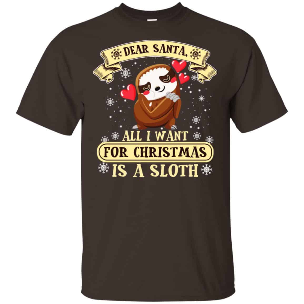 Dear Santa All I Want For Christmas Is A Sloth T-Shirts, Hoodie, Sweater