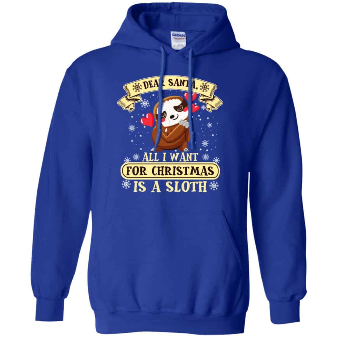 Dear Santa All I Want For Christmas Is A Sloth T-Shirts, Hoodie, Sweater