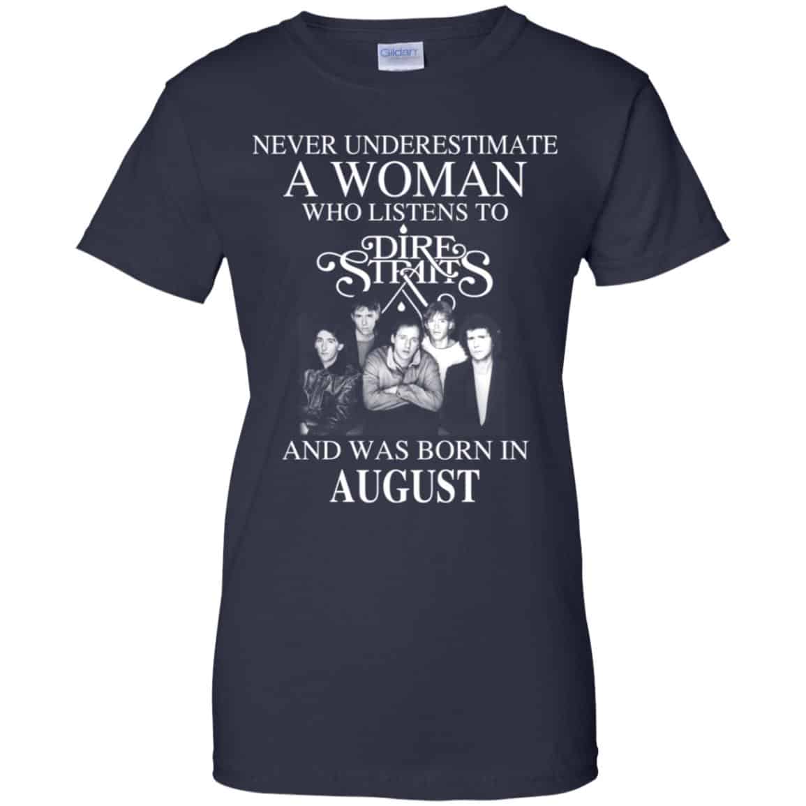A Woman Who Listens To Dire Straits And Was Born In August T-Shirts, Hoodie, Tank