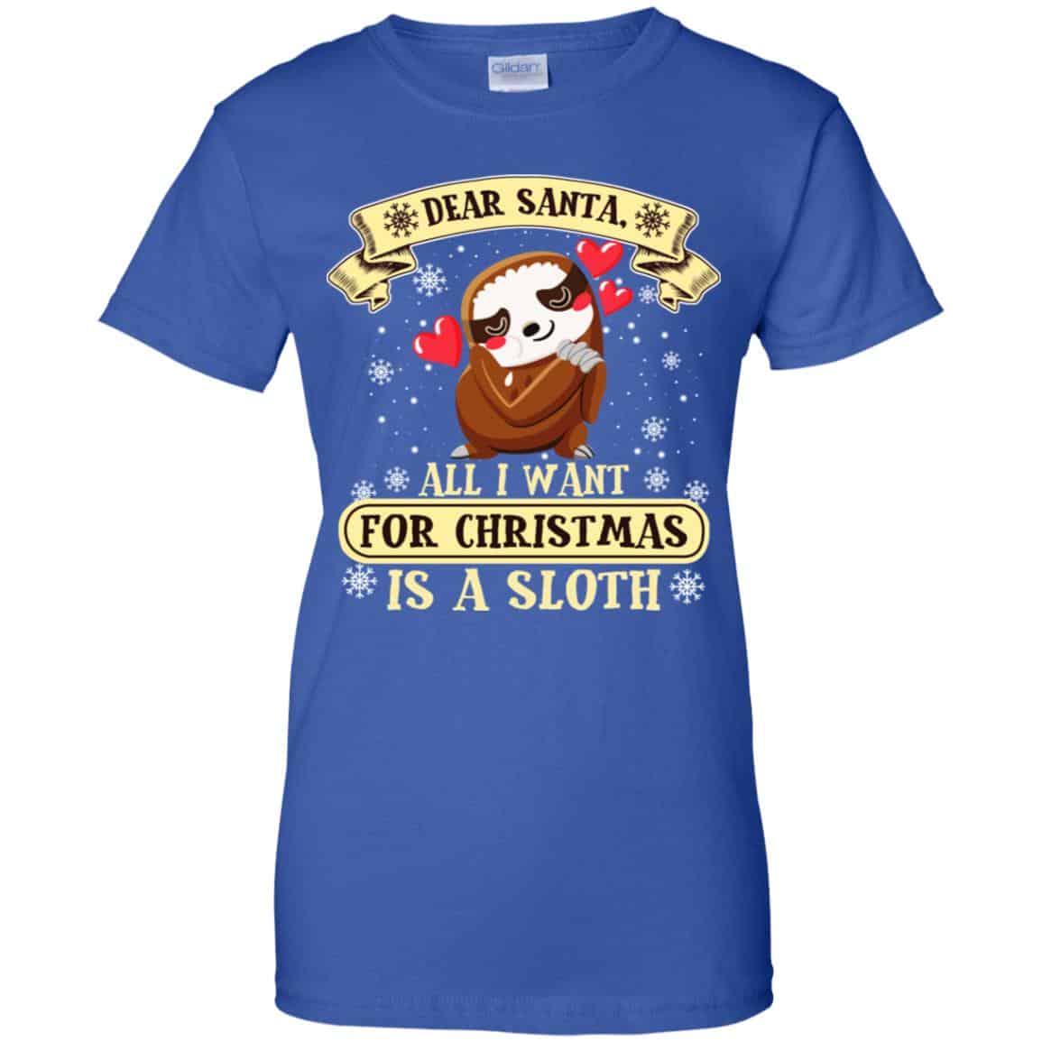 Dear Santa All I Want For Christmas Is A Sloth T-Shirts, Hoodie, Sweater